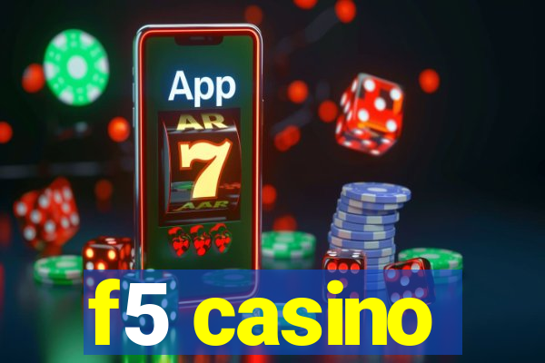 f5 casino